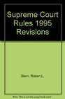 Supreme Court Rules 1995 Revisions