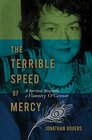 The Terrible Speed of Mercy A Spiritual Biography of Flannery O'Connor