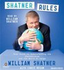 Shatner Rules: Your Guide to Understanding the Shatnerverse and the World at Large (Audio CD) (Unabridged)