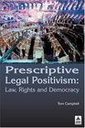 Prescriptive Legal Positivism Law Rights and Democracy