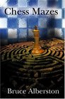 Chess Mazes A New Kind of Chess Puzzle for Everyone