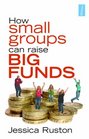 How Small Groups Can Raise Big Funds