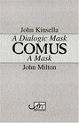 Comus A Dialogic Mask / A Mask