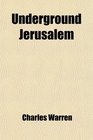 Underground Jerusalem