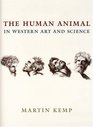 The Human Animal in Western Art and Science