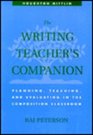The Writing Teacher's Companion Planning Teaching and Evaluating in the Composition Classroom