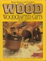 Better Homes and Gardens Wood Woodcrafted Gifts You Can Make