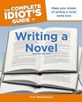 The Complete Idiot's Guide to Writing a Novel 2nd Edition