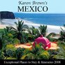 Karen Brown's Mexico 2008 Exceptional Places to Stay  Itineraries Revised Edition