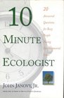 10 Minute Ecologist 20 Answered Questions for Busy People Facing Environmental Issues