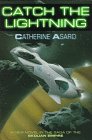 Catch the Lightning (The Saga of the Skolian Empire)