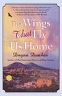 The Wings That Fly Us Home  A Novel