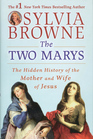 The Two Marys: The Hidden History of the Mother and Wife of Jesus