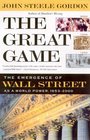 The Great Game The Emergence of Wall Street as a World Power 16532000