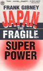 Japan The Fragile Superpower