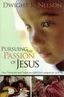 Pursuing the Passion of Jesus How 'Loving the Least' Helps You Fulfill God's Purpose for Your Life