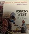 Wagons West Off to Oregon