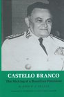 Castello Branco The Making of a Brazilian President