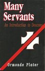 Many Servants An Introduction to Deacons