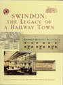 Swindon The Legacy of a Railroad Town