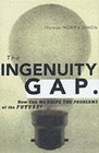 The Ingenuity Gap How Can We Solve The Problems Of The Future