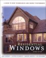 Residential Windows A Guide to New Technologies and Energy Performance Second Edition