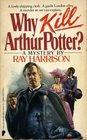 Why Kill Arthur Potter? (Sgt. Bragg/Constable Morton, Bk 1)