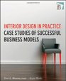 Interior Design in Practice: Case Studies of Successful Business Models