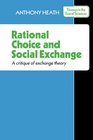 Rational Choice and Social Exchange A Critique of Exchange Theory