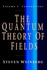 The Quantum Theory of Fields Volume 1 Foundations