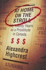 At Home on the Stroll  My Twenty Years As a Prostitute in Canada