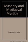 Masonry and Mediaeval Mysticism