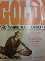 Gold and where they found it A guide to ghost towns and mining camp sites in the West Southwest Northwest Alaska Georgia North Carolina Tennessee British Columbia and the Yukon