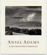 Ansel Adams A San Francisco heritage