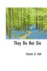 They Do Not Die
