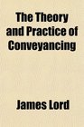 The Theory and Practice of Conveyancing