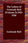The Letters of Gertrude Bell  19211926