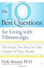 The 10 Best Questions for Living with Fibromyalgia The Script You Need to Take Control of Your Health