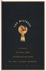 The Mistress  Histories Myths and Interpretations of the Other Woman