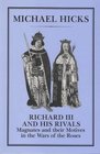 Richard III and His Rivals Magnates and their Motives in the Wars of the Roses
