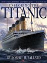 Exploring the Titanic: How the Greatest Ship Ever Lost-Was Found
