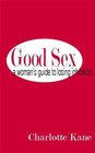 Good Sex A Woman's Guide to Losing Inhibition