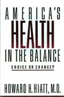 America's Health in the Balance Choice or Chance