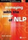 Managing With the Power of Nlp NeuroLinguistic Programing for Personal Competitive Advantage