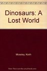 Dinosaurs A Lost World
