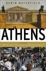 Athens A History  From Ancient Ideal to Modern City