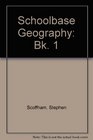 Schoolbase Geography Bk 1