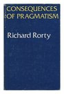 Consequences of Pragmatism Essays 19721980
