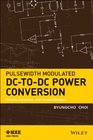 Pulsewidth Modulated DCtoDC Power Conversion Circuits Dynamics and Control Designs