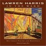 Lawren Harris In the Ward His Urban Poetry and Paintings